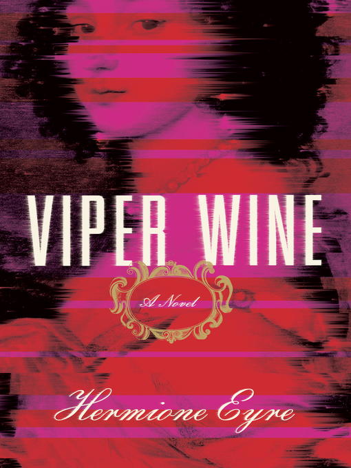 Title details for Viper Wine by Hermione Eyre - Available